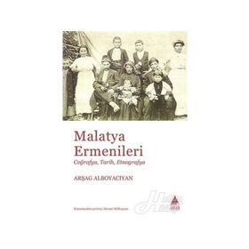 Malatya Ermenileri - Arşag Alboyacıyan