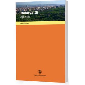 MALATYA İLİ AĞIZLARI İNCELEME-METINLER-SÖZLÜK VE DIZINLER - CEMIL GÜLSEREN