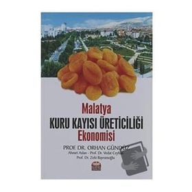 Malatya Kuru Kayısı Üreticiliği Ekonomisi - Nobel Bilimsel Eserler