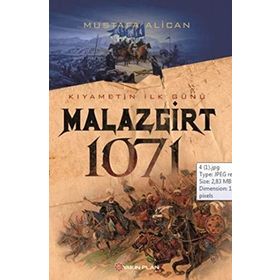 MALAZGIRT 1071 KIYAMETIN İLK GÜNÜ - MUSTAFA ALICAN