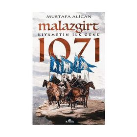Malazgirt 1071 - Mustafa Alican