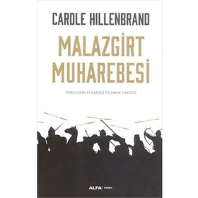 Malazgirt Muharebesi - Carole Hillenbrand