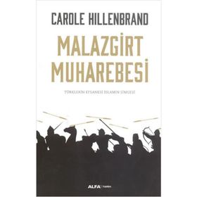 Malazgirt Muharebesi - Carole Hillenbrand