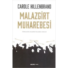 Malazgirt Muharebesi - Carole Hillenbrand