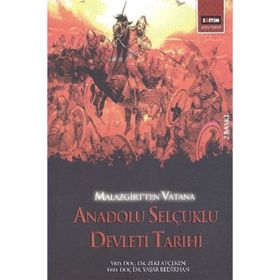 MALAZGIRT´ TEN VATANA ANADOLU SELÇUKLU DEVLETI TARIHI - ZEKI ATÇEKEN