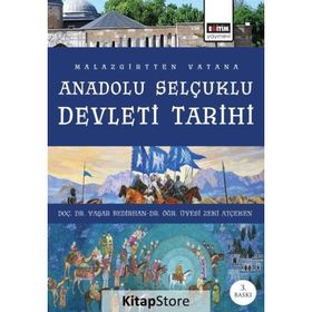 MALAZGIRT´ TEN VATANA ANADOLU SELÇUKLU DEVLETI TARIHI - ZEKI ATÇEKEN