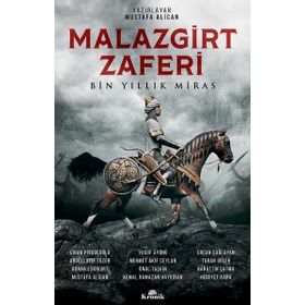 Malazgirt Zaferi : Bin Yıllık Miras - Yusuf Ayönü