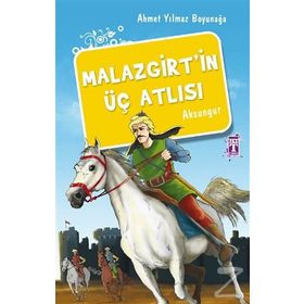 Malazgirt'in Üç Atlısı - Ahmet Yılmaz Boyunağa