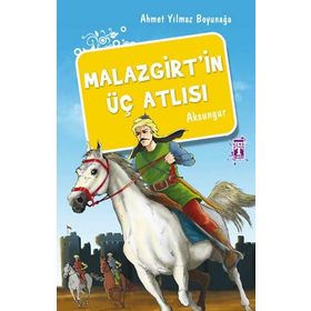 Malazgirt'in Üç Atlısı - Ahmet Yılmaz Boyunağa