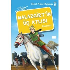 Malazgirt'in Üç Atlısı - Ahmet Yılmaz Boyunağa