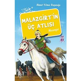Malazgirt'in Üç Atlısı - Ahmet Yılmaz Boyunağa
