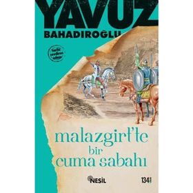 Malazgirt’te Bir Cuma Sabahı - Yavuz Bahadıroğlu