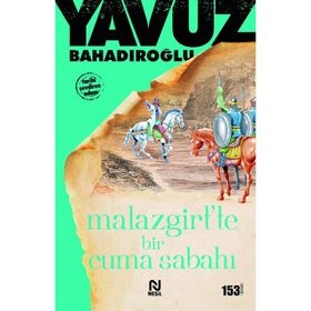 Malazgirt’te Bir Cuma Sabahı - Yavuz Bahadıroğlu