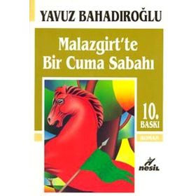 Malazgirt’te Bir Cuma Sabahı - Yavuz Bahadıroğlu