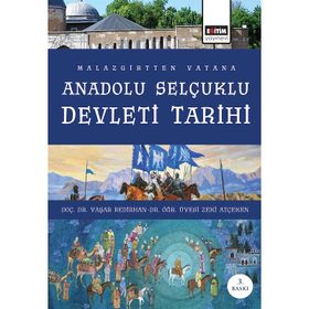 MALAZGİRT'TEN VATANA ANADOLU SELÇUKLU DEVLETİ TARİHİ - ZEKI ATÇEKEN