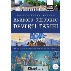 MALAZGİRT'TEN VATANA ANADOLU SELÇUKLU DEVLETİ TARİHİ - ZEKI ATÇEKEN