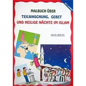 MALBUCH ÜBER TEILWASCHUNG, GEBET UND HEILIGE NÄCHTE IM ISLAM - ASIM UYSAL