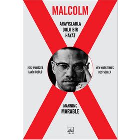 Malcolm X - Arayışlarla Dolu Bir Hayat / Manning Marable