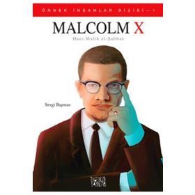 MALCOLM X (HACI MALIK EL-ŞAHBAZ) - SEVGI BAŞMAN