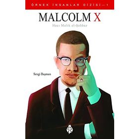 MALCOLM X (HACI MALIK EL-ŞAHBAZ) - SEVGI BAŞMAN