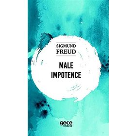 Male Impotence - Sigmund Freud