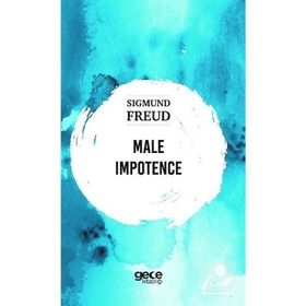 Male Impotence - Sigmund Freud