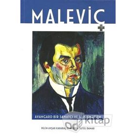 Maleviç Avangard Bir Sanatçı ve Süprematizm - Pelin Avşar Karabaş