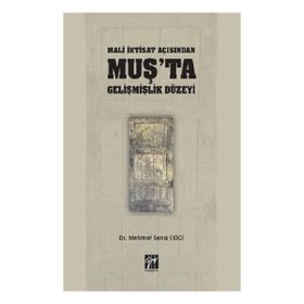 Mali İktisat Açısından Muş'ta Gelişmişlik Düzeyi - Mehmet Sena Ekici