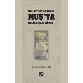Mali İktisat Açısından Muş'ta Gelişmişlik Düzeyi - Mehmet Sena Ekici