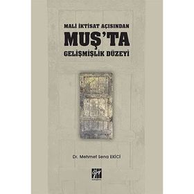 Mali İktisat Açısından Muş'ta Gelişmişlik Düzeyi - Mehmet Sena Ekici