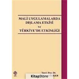 MALI UYGULAMALARDA DIŞLAMA ETKISI VE TÜRKİYE´DE ETKİNLİĞİ - NIYAZI ÖZKER