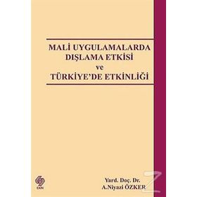 MALI UYGULAMALARDA DIŞLAMA ETKISI VE TÜRKİYE´DE ETKİNLİĞİ - NIYAZI ÖZKER