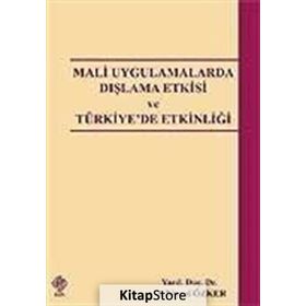 MALI UYGULAMALARDA DIŞLAMA ETKISI VE TÜRKİYE´DE ETKİNLİĞİ - NIYAZI ÖZKER