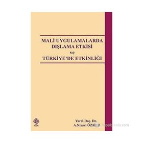 MALI UYGULAMALARDA DIŞLAMA ETKISI VE TÜRKİYE´DE ETKİNLİĞİ - NIYAZI ÖZKER
