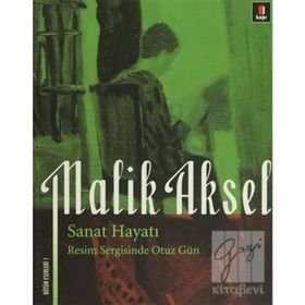 Malik Aksel Sanat Hayatı - Beşir Ayvazoğlu