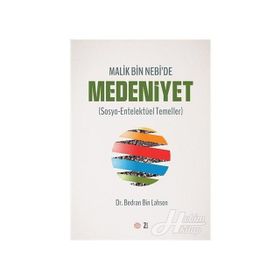 MALIK BIN NEBI'DE MEDENIYET SOSYO-ENTELEKTÜEL TEMELLER - BEDRAN BIN LAHSEN