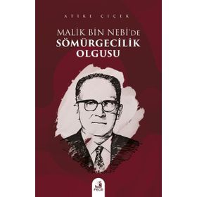 Malik bin Nebide Sömürgecilik Olgusu Atike Çiçek-Fecr Yayınları