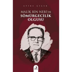 Malik bin Nebide Sömürgecilik Olgusu Atike Çiçek-Fecr Yayınları