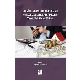 Maliye Alanında Ulusal ve Küresel Değerlendirmeler - Şahin Karabulut