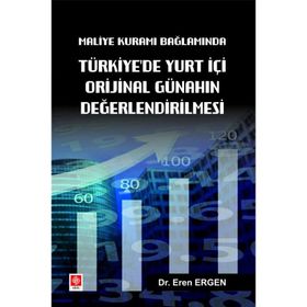 Maliye Kuramı Bağlamında Türkiye'de Yurt İçi Orijinal Günahın Değerlendirilmesi - Eren Ergen