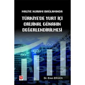 Maliye Kuramı Bağlamında Türkiye'de Yurt İçi Orijinal Günahın Değerlendirilmesi - Eren Ergen