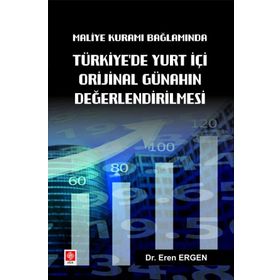 Maliye Kuramı Bağlamında Türkiye'de Yurt İçi Orijinal Günahın Değerlendirilmesi - Eren Ergen