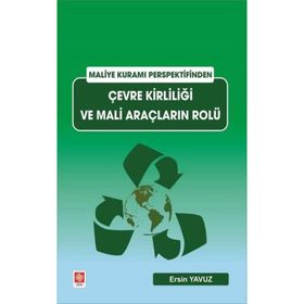 Maliye Kuramı Perspektifinden Çevre Kirliliği ve Mali Araçların Rolü - Ersin Yavuz