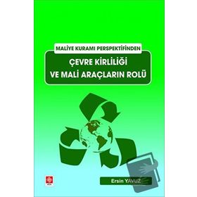 Maliye Kuramı Perspektifinden Çevre Kirliliği ve Mali Araçların Rolü - Ersin Yavuz