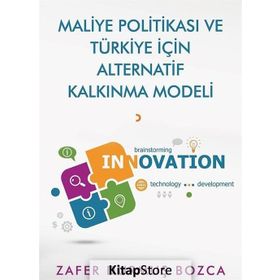 Maliye Politikası ve Türkiye İçin Alternatif Kalkınma Modeli - Zafer Durmuş Bozca