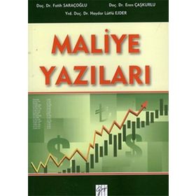 Maliye Yazıları - Fatih Saraçoğlu Doç. Dr. Eren Çaşkurlu Yrd. Doç. Dr. Haydar L. Ejder Eren Çaşkurlu Haydar Lütfü Ejder