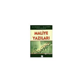 Maliye Yazıları - Teori - İktisat - Politika - Arkan Yusufoğlu Muharrem Çakır