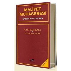 Maliyet Muhasebesi İlkeler Ve Uygulama - Nasuhi Bursal