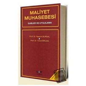 Maliyet Muhasebesi İlkeler Ve Uygulama - Nasuhi Bursal