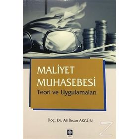 Maliyet Muhasebesi Teori ve Uygulamaları - Ali İhsan Akgün